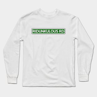 Ridunkulous Rd Street Sign Long Sleeve T-Shirt